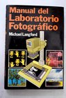 Manual del laboratorio fotogrfico / Michael J Langford