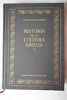 Historia de la cultura griega Tomo I / Jacob Burckhardt