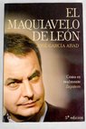El Maquiavelo de León cómo es en realidad Zapatero / José García Abad