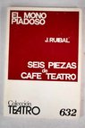 El mono piadoso y seis piezas de cafe teatro / Jos Ruibal