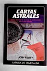 Cartas astrales cmo dominar la tcnica de elaboracin de cartas astrales / John Filbey