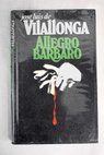 Allegro Brbaro / Jos Luis de Vilallonga