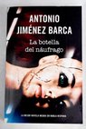 La botella del nufrago / Antonio Jimnez Barca