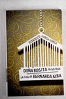 Doa Rosita la soltera La casa de Bernarda Alba / Federico Garca Lorca