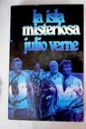 La isla misteriosa / Julio Verne