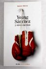 Young Snchez y otros cuentos / Ignacio Aldecoa