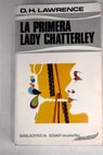 La primera Lady Chatterley / D H Lawrence