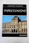 Tesoros del Impresionismo en el Louvre / Germain Bazin