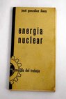 Energia nuclear / Jos Gonzlez Ibeas