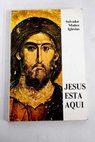 Jesús está aquí / Salvador Muñoz Iglesias