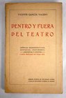 Dentro y fuera del teatro crnicas retrospectivas historias costumbres ancdotas y cuentos / Vicente Garca Valero