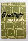 El sacrilegio malayo / Pierre Boulle