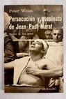 Persecución y asesinato de Jean Paul Marat Drama en dos actos / Peter Weiss