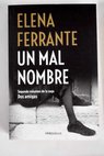 Un mal nombre / Elena Ferrante