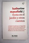 Fiesta en el jardn y otros cuentos / Katherine Mansfield