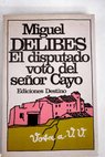 El Disputado voto del señor Cayo / Miguel Delibes