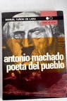 Antonio Machado poeta del pueblo / Manuel Tun de Lara