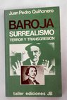 Baroja surrealismo terror y transgresin / Juan Pedro Quionero