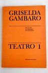 Teatro 1 / Griselda Gambaro
