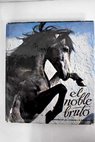 El noble bruto homenaje al caballo espaol / Robert Vavra