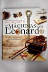 Atlas ilustrado de las máquinas de Leonardo secretos e invenciones en los Códices da Vinci / Domenico Laurenza
