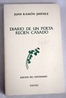 Diario de un poeta recin casado 1916 / Juan Ramn Jimnez