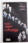Crnica negra del Prestige / Luis Gmez