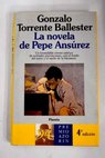 La novela de Pepe Ansúrez / Gonzalo Torrente Ballester