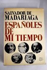 Españoles de mi tiempo / Salvador de Madariaga