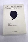 The collected works of G K Chesterton Vol 11 / Chesterton G K Clipper Lawrence J Marlin George J Rabatin Richard P Swan John L