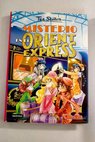 Misterio en el Orient Express / Tea Stilton