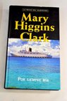 Por siempre mía / Mary Higgins Clark