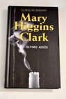 El ltimo adis / Mary Higgins Clark