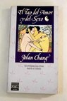 El Tao del amor y del sexo la antigua vía china hacia el éxtasis / Jolan Chang