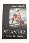 Velázquez / Francisco Calvo Serraller