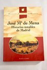 Historias notables de Madrid / José María de Mena