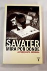 Mira por dónde autobiografía razonada / Fernando Savater