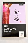 Seda roja / Qiu Xiaolong
