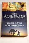 Alí en el país de las maravillas / Alberto Vázquez Figueroa