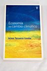 Economía del cambio climático / Jaime Terceiro Lomba