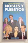 Nobles y plebeyos / Antonio Prez Henares