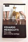 Otra vida para vivirla contigo / Eduardo Mendicutti
