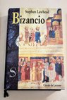 Bizancio / Stephen R Lawhead
