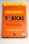 Emociones tóxicas / Bernardo Stamateas