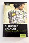 Atlas de geografa humana / Almudena Grandes