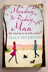 Monday to Friday Man / Alice Peterson