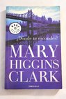 Dónde te escondes / Mary Higgins Clark