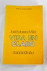 Vida en claro autobiografía / José Moreno Villa