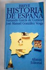 Breve historia de Espaa / Fernando Garca de Cortzar