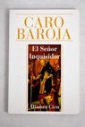 El seor inquisidor / Julio Caro Baroja